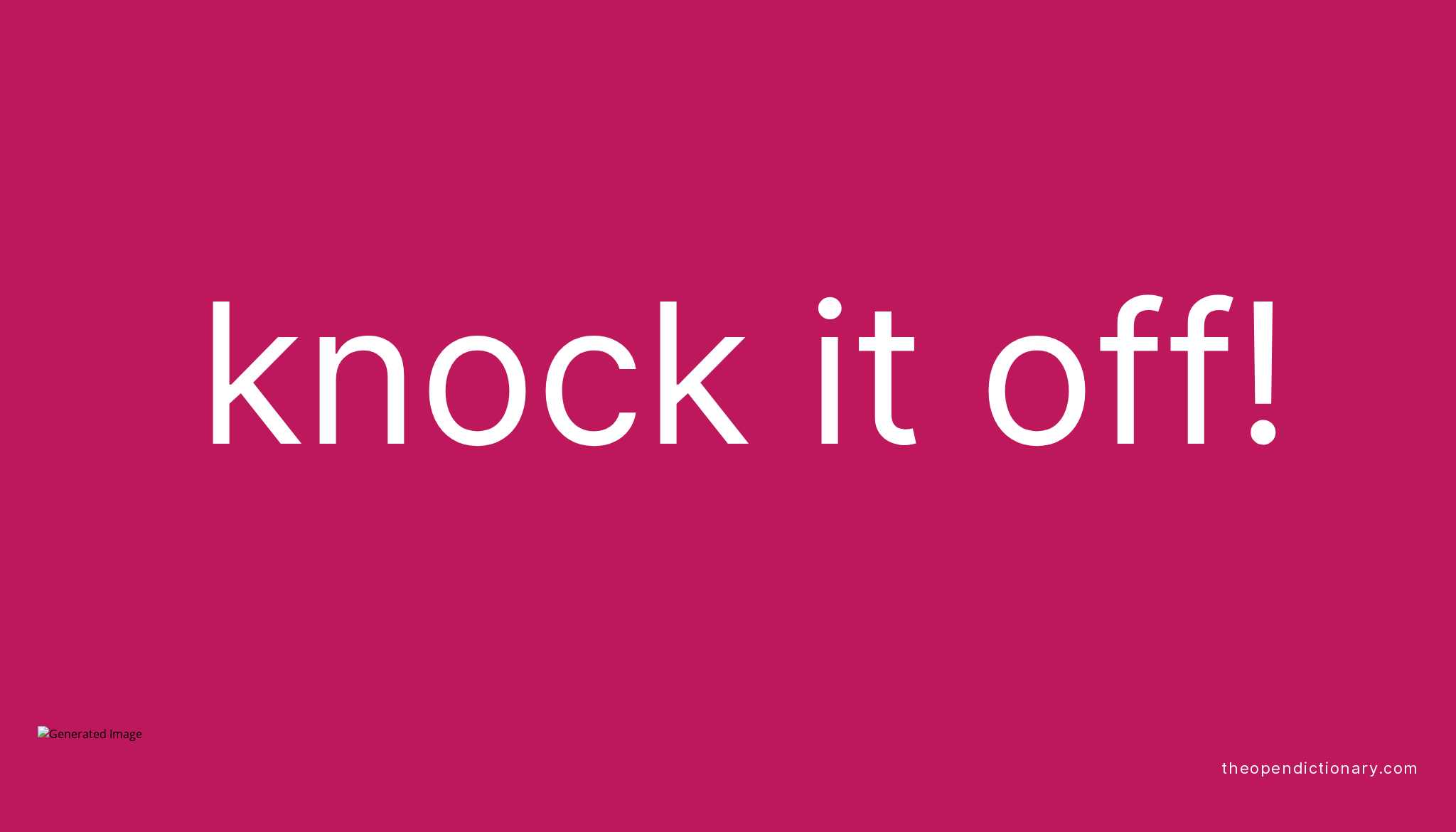 knock-it-off-phrasal-verb-knock-it-off-definition-meaning-and-example